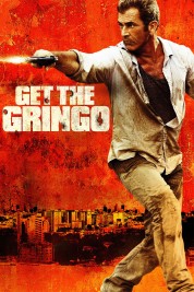 Watch Free Get the Gringo Full Movies Bflix