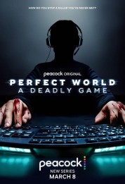 Watch Free Perfect World: A Deadly Game Full Movies Bflix