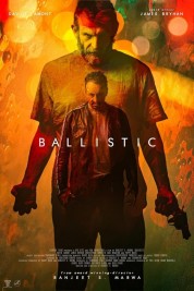 Watch Free Ballistic Full Movies Bflix