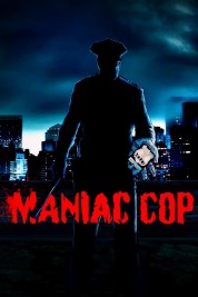 Watch Free Maniac Cop Full Movies Bflix