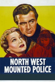 Watch Free North West Mounted Police Full Movies Bflix