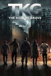 Watch Free TKG: The Kids of Grove Movies HD Online Soap2Day