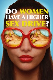 Watch Free Do Women Have a Higher Sex Drive? Full Movies Bflix