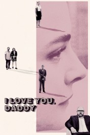 Watch Free I Love You, Daddy Full Movies Bflix