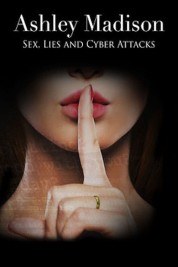 Watch Free Ashley Madison: Sex, Lies and Cyber Attacks Full Movies Bflix