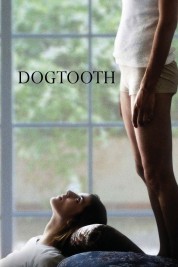 Watch Free Dogtooth Full Movies Bflix