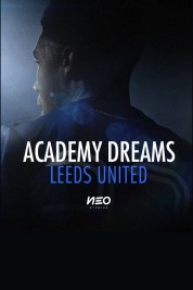 Watch Free Academy Dreams: Leeds United Full Movies Bflix