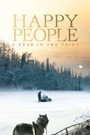 Watch Free Happy People: A Year in the Taiga Movies HD Online Soap2Day