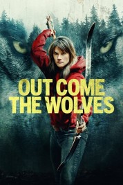 Watch Free Out Come the Wolves Full Movies Bflix