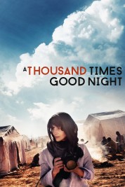 Watch Free A Thousand Times Good Night Full Movies Bflix