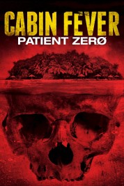 Watch Free Cabin Fever: Patient Zero Full Movies Bflix