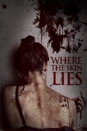 Where the Skin Lies 2017