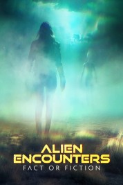 Watch Free Alien Encounters: Fact or Fiction Full Movies Bflix