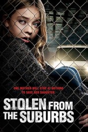 Watch Free Stolen from the Suburbs Full Movies Bflix