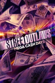 Watch Free Street Outlaws: Mega Cash Days Full Movies Bflix