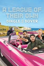 Watch Free A League of Their Own Road Trip: Dingle To Dover Full Movies Bflix