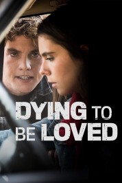 Watch Free Dying to Be Loved Full Movies Bflix