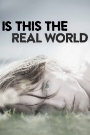 Watch Free Is This the Real World Full Movies Bflix