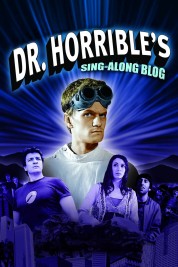 Watch Free Dr. Horrible's Sing-Along Blog Full Movies Bflix