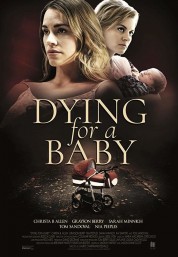 Watch Free Dying for a Baby Full Movies Bflix