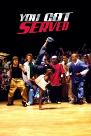 Watch Free You Got Served Full Movies Bflix