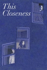 Watch Free This Closeness Full Movies Bflix