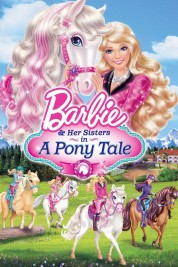 Watch Free Barbie & Her Sisters in A Pony Tale Full Movies Bflix