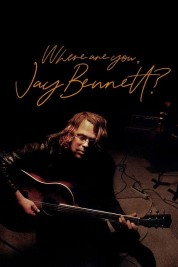 Watch free Where Are You, Jay Bennett? HD online