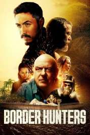 Watch free Border Hunters movies online full hd