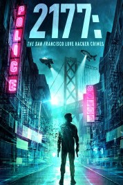 Watch Free 2177: The San Francisco Love Hacker Crimes Full Movies Bflix