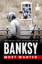 Watch Free Banksy Most Wanted Full Movies Bflix