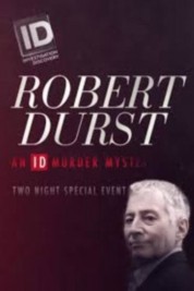 Robert Durst: An ID Murder Mystery 2019