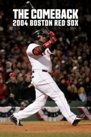 Watch Free The Comeback: 2004 Boston Red Sox Full Movies Bflix