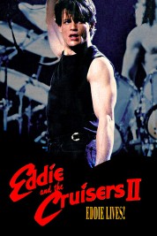 Watch Free Eddie and the Cruisers II: Eddie Lives! Full Movies Bflix