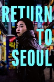 Watch Free Return to Seoul Full Movies Bflix