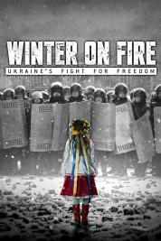 Watch Free Winter on Fire: Ukraine's Fight for Freedom Full Movies Bflix