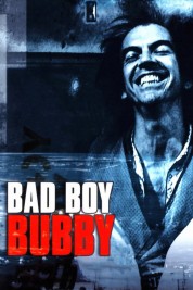 Watch Free Bad Boy Bubby Full Movies Bflix