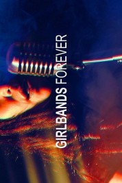 Watch Free Girlbands Forever Full Movies Bflix
