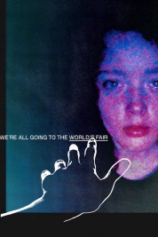 Watch Free We're All Going to the World's Fair Full Movies Bflix