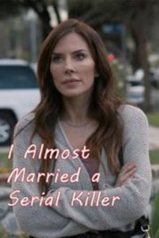 Watch Free I Almost Married a Serial Killer Full Movies Bflix