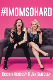 Watch Free #IMomSoHard Live Full Movies Bflix