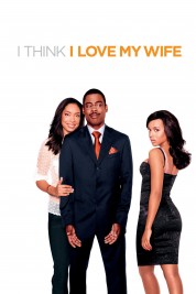 Watch free I Think I Love My Wife HD online