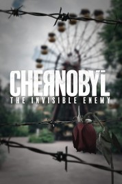 Watch Free Chernobyl: The Invisible Enemy Full Movies Bflix