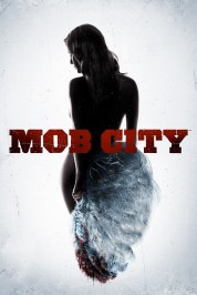 Watch Free Mob City Full Movies Bflix