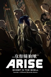 Watch Free Ghost in the Shell Arise - Border 4: Ghost Stands Alone Full Movies Bflix