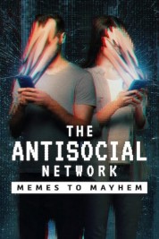 Watch Free The Antisocial Network: Memes to Mayhem Full Movies Bflix