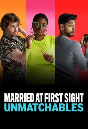 Watch free Married at First Sight: Unmatchables HD online