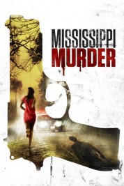 Watch Free Mississippi Murder Full Movies Bflix