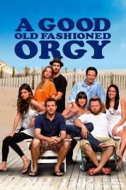 Watch Free A Good Old Fashioned Orgy Full Movies Bflix