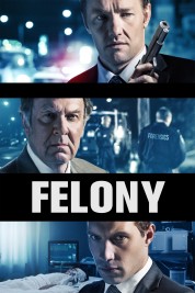 Watch Free Felony Full Movies Bflix